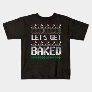 Let's Get Baked ugly christmas sweater Kids T-Shirt